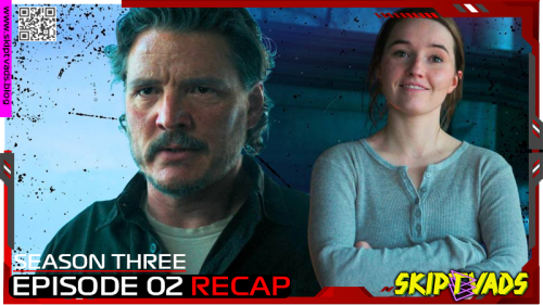 The-Last-of-Us--2023-S02E02-RECAP-000.png