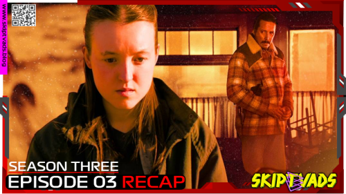The-Last-of-Us--2023-S02E03-RECAP-000.png