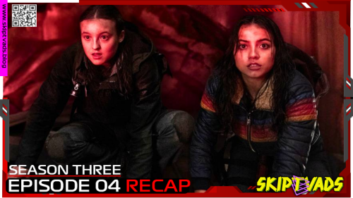 The-Last-of-Us--2023-S02E04-RECAP-000.png