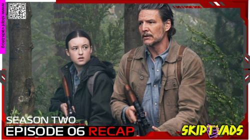 The-Last-of-Us--2023-S02E06-RECAP-000.png